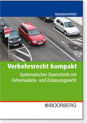 Verkehrsrecht kompakt: Systematischer Querschnitt mit Fahrerlaubnis- und Zulassungsrecht Law