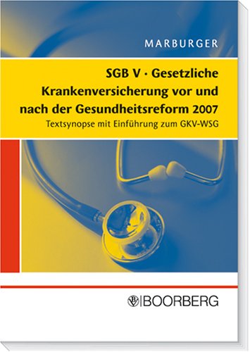 SGB V Gesetzliche Krankenversicherung vor und nach der Gesundheitsreform 2007 Law
