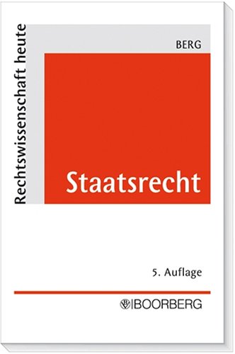 Staatsrecht: Grundriß des Staatsorganisationsrechts und der Grundrechte Law