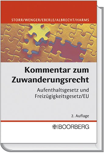 Kommentar zum Zuwanderungsrecht: Aufenthaltsgesetz und Freizügigkeitsgesetz/EU Law