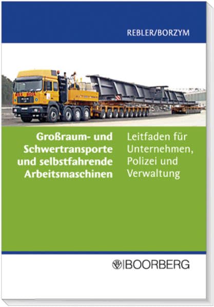 Großraum und Schwertransporte: Leitfaden für Unternehmen, Polizei und Verwaltung Law