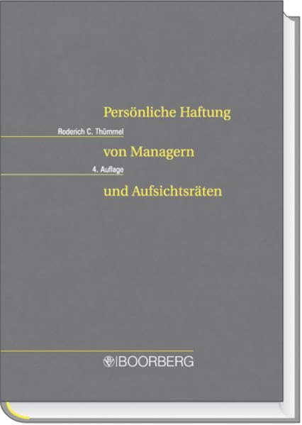 Persönliche Haftung von Managern und Aufsichtsräten: Haftungsrisiken bei Managementfehlern, Risikobegrenzung und D & O Versicherung Law