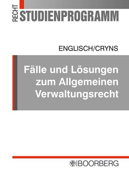 Fälle und Lösungen zum Allgemeinen Verwaltungsrecht: einschließlich Staatshaftungsrecht (Studienprogramm Recht) Law