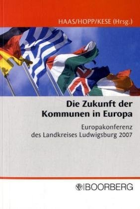 Die Zukunft der Kommunen in Europa: Europakonferenz des Landkreises Ludwigsburg 2007 Law