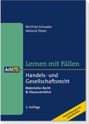 Handels- und Gesellschaftsrecht: Materielles Recht & Klausurenlehre (AchSo! Lernen mit Fällen) Law