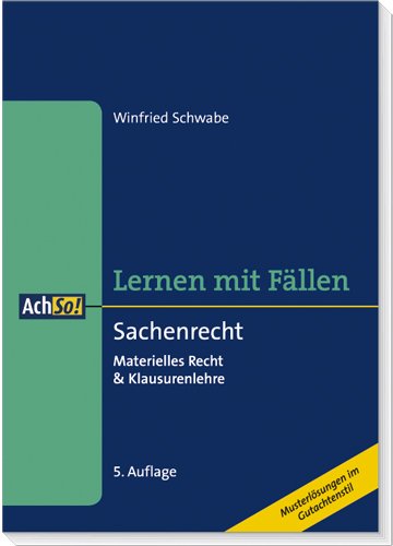Sachenrecht: Materielles Recht & Klausurenlehre (AchSo! Lernen mit Fällen) Law