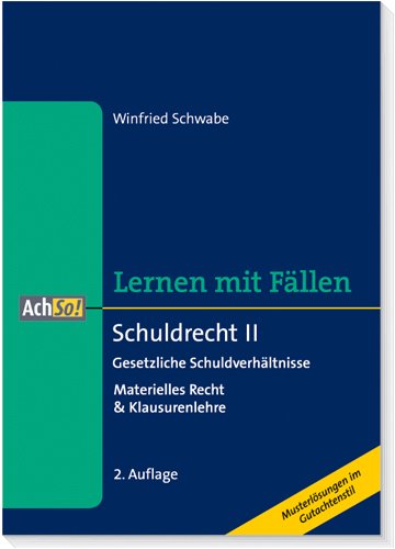 Schuldrecht II - Gesetzliche Schuldverhältnisse: Materielles Recht & Klausurenlehre (AchSo! Lernen mit Fällen) Law