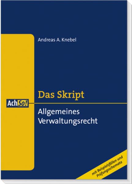 Allgemeines Verwaltungsrecht: Mit Beispielfällen und Prüfungsschemata (AchSo! Lernen mit Fällen) Law