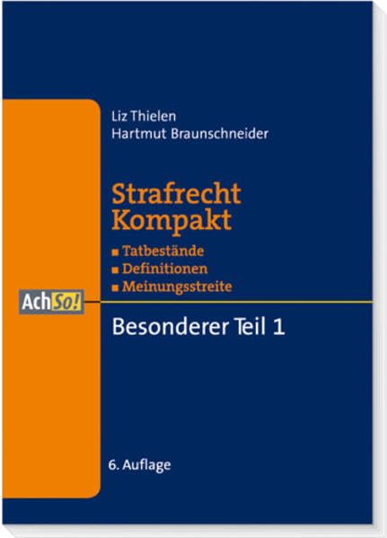 Strafrecht kompakt - Besonderer Teil 1 §§ 111 - 214a: Tatbestände - Definitionen - Meinungsstreite (AchSo! Lernen mit Fällen) Law