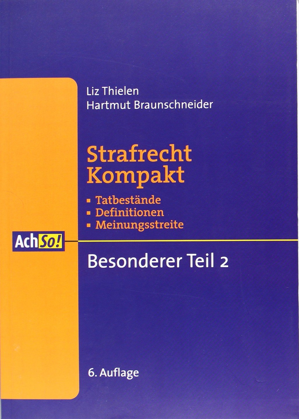 Strafrecht kompakt - Besonderer Teil 2 §§ 242 - Schluss: Tatbestände - Definitionen - Meinungsstreite: Paragraphen 242-Schluss (AchSo! Lernen mit Fällen) Law