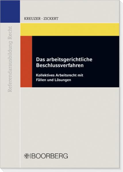 Das arbeitsgerichtliche Beschlussverfahren: Kollektives Arbeitsrecht mit Fällen und Lösungen (Referendarausbildung Recht) Law