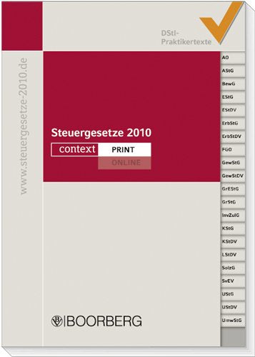 Steuergesetze 2010 DStI-Praktikertexte: mit allen aktuellen Änderungen einschließlich Wachstumsförderungsgesetz und Stichwortverzeichnis, inkl. Online-Service Law