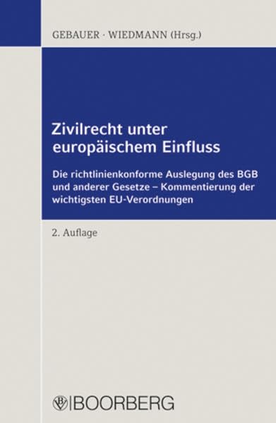 Zivilrecht unter europäischem Einfluss: Die richtlinienkonforme Auslegung des BGB und anderer Gesetze - Erläuterung der wichtigsten EG-Verordnungen Law
