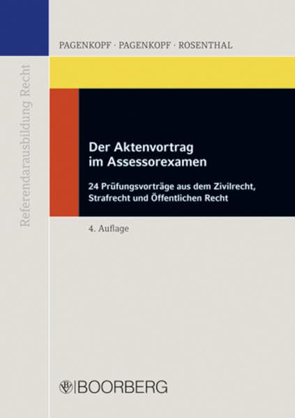 Der Aktenvortrag im Assessorexamen: 24 Prüfungsvorträge aus dem Zivilrecht, Strafrecht und Öffentlichen Recht Law