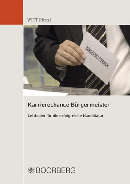 Karrierechance Bürgermeister: Leitfaden für die erfolgreich Kandidatur Law