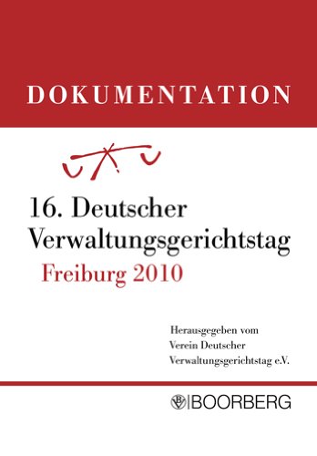 Dokumentation 16. Deutscher Verwaltungsgerichtstag 2010: Hrsg.: Verein Deutscher Verwaltungsgerichtstag e.V. Law