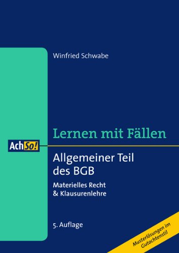 Allgemeiner Teil des BGB: Materielles Recht & Klausurenlehre (AchSo! Lernen mit Fällen) Law