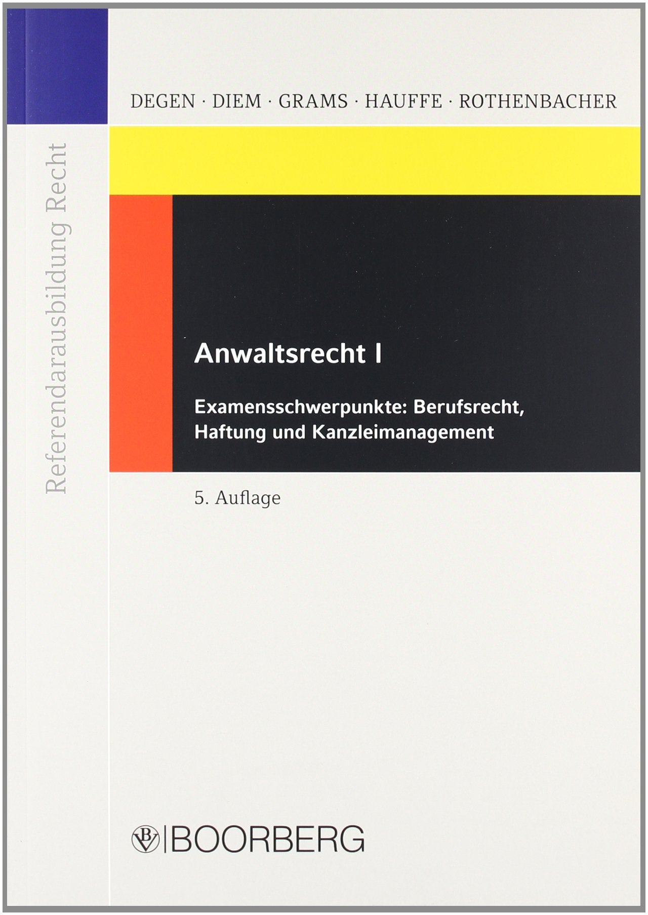 Anwaltsrecht I: Examensschwerpunkte: Berufsrecht, Haftung und Kanzleimanagement Law