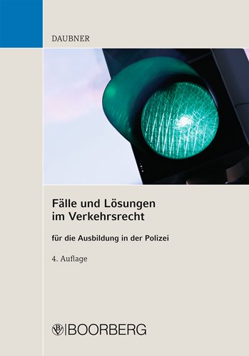 Fälle und Lösungen im Verkehrsrecht für die Ausbildung in der Polizei Law