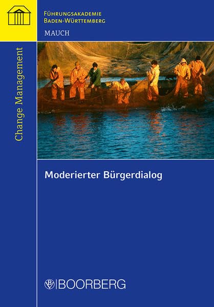 Moderierter Bürgerdialog: Mit der regionalen Wissensbilanz (Schriftenreihe der Führungsakademie Baden-Württemberg) Law