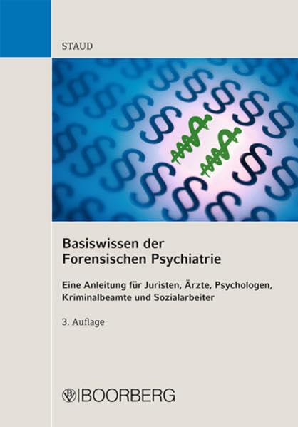 Basiswissen der Forensischen Psychiatrie: Eine Anleitung für Juristen, Ärzte, Psychologen, Kriminalbeamte und Sozialarbeiter Medicine