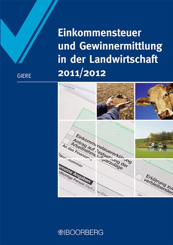 Einkommensteuer und Gewinnermittlung in der Landwirtschaft 2011/2012 Law