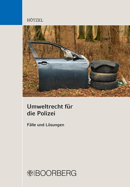 Umweltrecht für die Polizei: Fälle und Lösungen Law