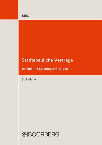 Städtebauliche Verträge: Inhalte und Leistungsstörungen. Erschließungsvertrag, Städtebaulicher Vertrag, Vorhaben- und Erschließungsplan, vorhabenbezogener Bebauungsplan Law