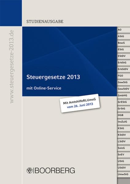 Studienausgabe Steuergesetze 2013: mit allen aktuellen Änderungen einschließlich Amtshilferichtlinie-Umsetzungsgesetz vom 26.Juni 2013 und Stichwortverzeichnis, inkl. Online-Service Law