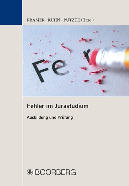 Fehler im Jurastudium: Ausbildung und Prüfung, Tagung vom 13. bis 14. September 2011 an der Universität Passau Law