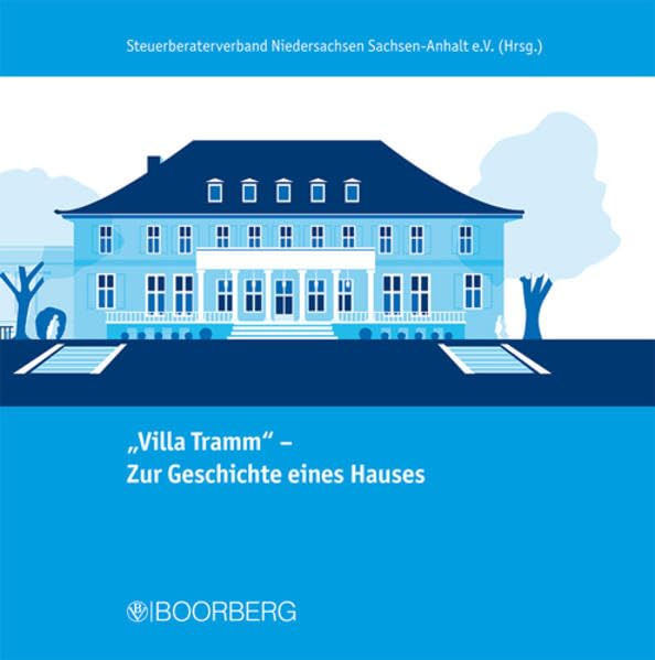 "Villa Tramm" - Zur Geschichte eines Hauses: Hrsg.: Steuerberaterverband Niedersachsen /Sachsen-Anhalt e.V. Law