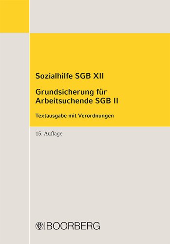 Sozialhilfe SGB XII Grundsicherung für Arbeitsuchende SGB II: Textausgabe mit Verordnungen Law