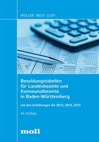 Besoldungstabellen für Landesbeamte und Kommunalbeamte in Baden-Württemberg mit den Erhöhungen für 2013, 2014, 2015 Law