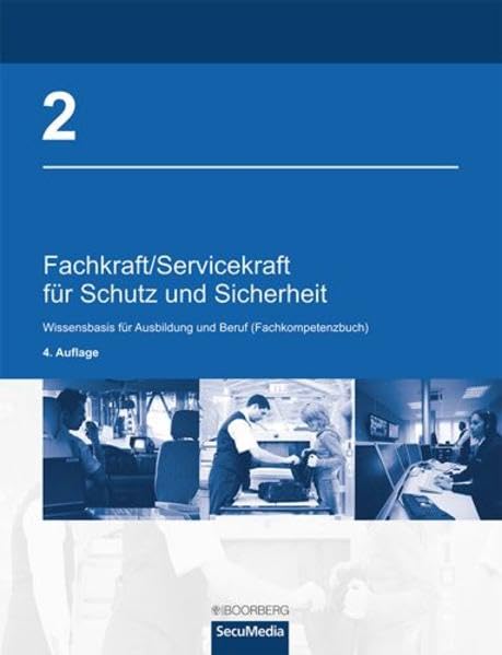 Fachkraft/Servicekraft für Schutz und Sicherheit 2: Wissensbasis für Ausbildung und Beruf (Fachkompetenzbuch) Business, Finance & Career
