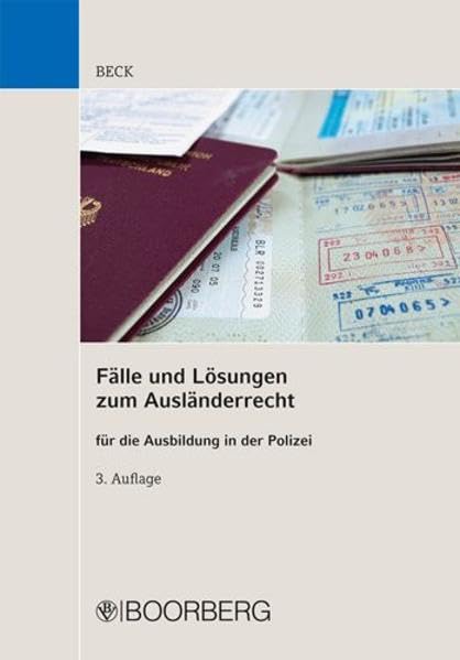Fälle und Lösungen zum Ausländerrecht: für die Ausbildung in der Polizei Law