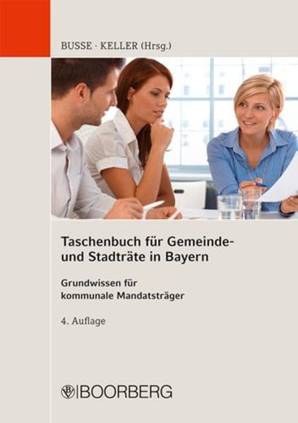 Taschenbuch für Gemeinde- und Stadträte in Bayern: Grundwissen für kommunale Mandatsträger Law