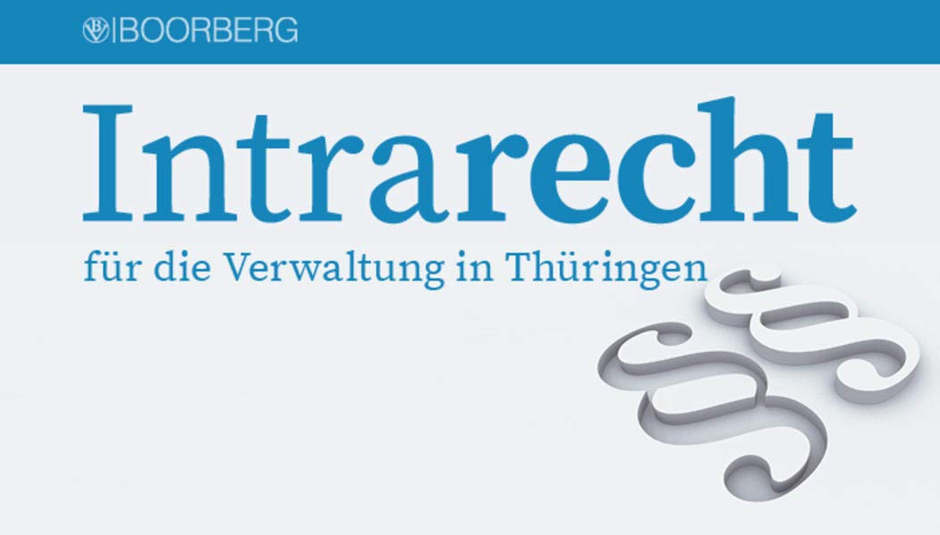 Intrarecht für die Verwaltung in Thüringen: Das systematische Vorschriftennetzwerk für Bundes-, Landes- und Europarecht Books