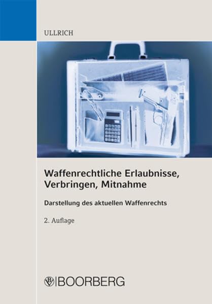 Waffenrechtliche Erlaubnisse, Verbringen, Mitnahme Law