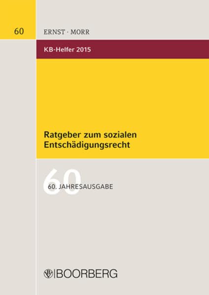 KB-Helfer 2015: Ratgeber zum sozialen Entschädigungsrecht: Ratgeber zum sozialen Entschädigungsrecht. Ein Wegweiser für Kriegsopfer, Wehrdienstbeschädigte, Opfer von Gewalttaten und Impfgeschädigte Law