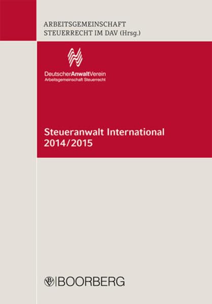 Steueranwalt International 2014/2015: Hrsg.: Arbeitsgemeinschaft Steuerrecht im DAV Law