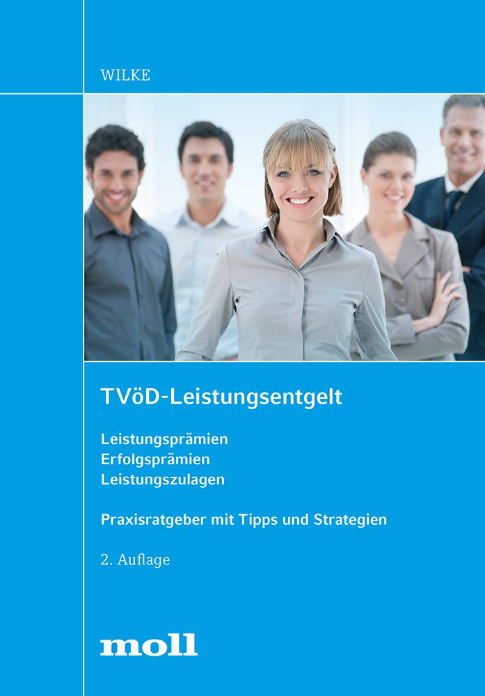 TVöD-Leistungsentgelt: Leistungsprämien - Erfolgsprämien - Leistungszulagen, Praxisratgeber mit Tipps und Strategien (edition moll) Law