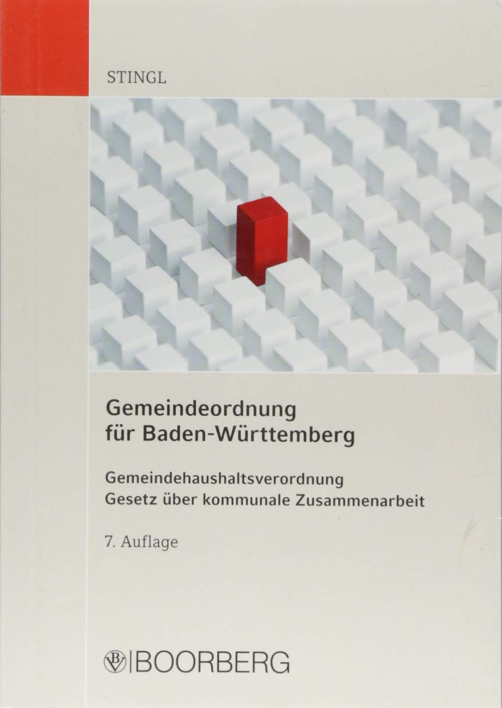 Gemeindeordnung für Baden-Württemberg: Gemeindehaushaltsverordnung Gesetz über kommunale Zusammenarbeit Nachbarschaftsverbandsgesetz Gesetz zum Verband Region Stuttgart Law