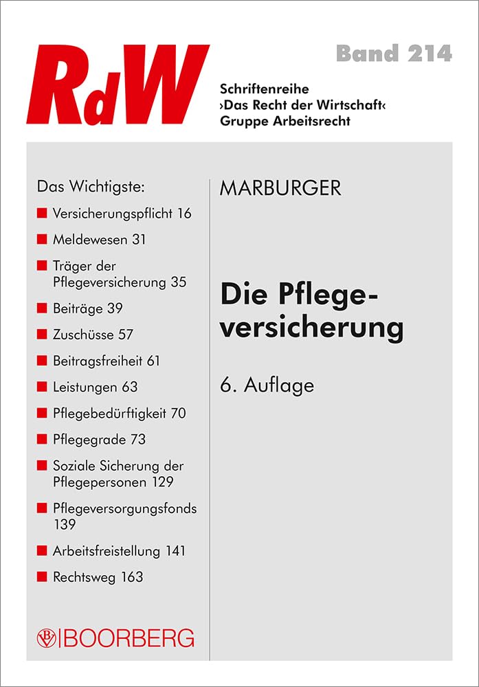 Die Pflegeversicherung: Versicherungspflicht - Beitragspflicht - Leistungen (Das Recht der Wirtschaft) Law
