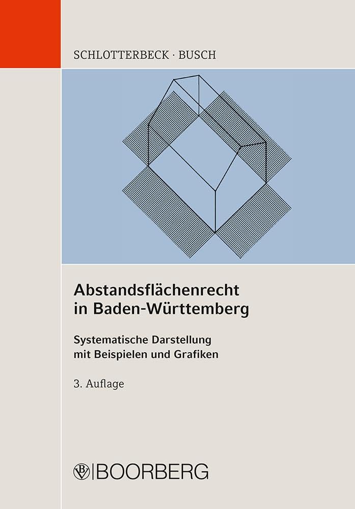 Abstandsflächenrecht in Baden-Württemberg: Systematische Darstellung mit Beispielen und Grafiken: Strukturen Beispiele Graphiken Law