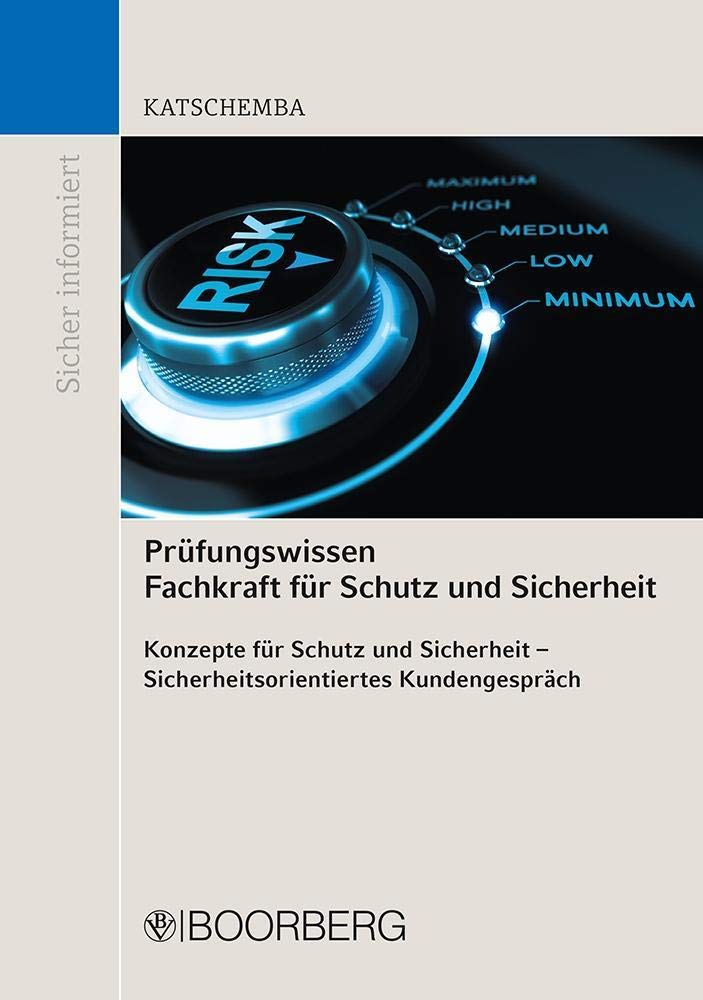 Prüfungswissen Fachkraft für Schutz und Sicherheit: Konzepte für Schutz und Sicherheit - Sicherheitsorientiertes Kundengespräch (Sicher informiert) Law