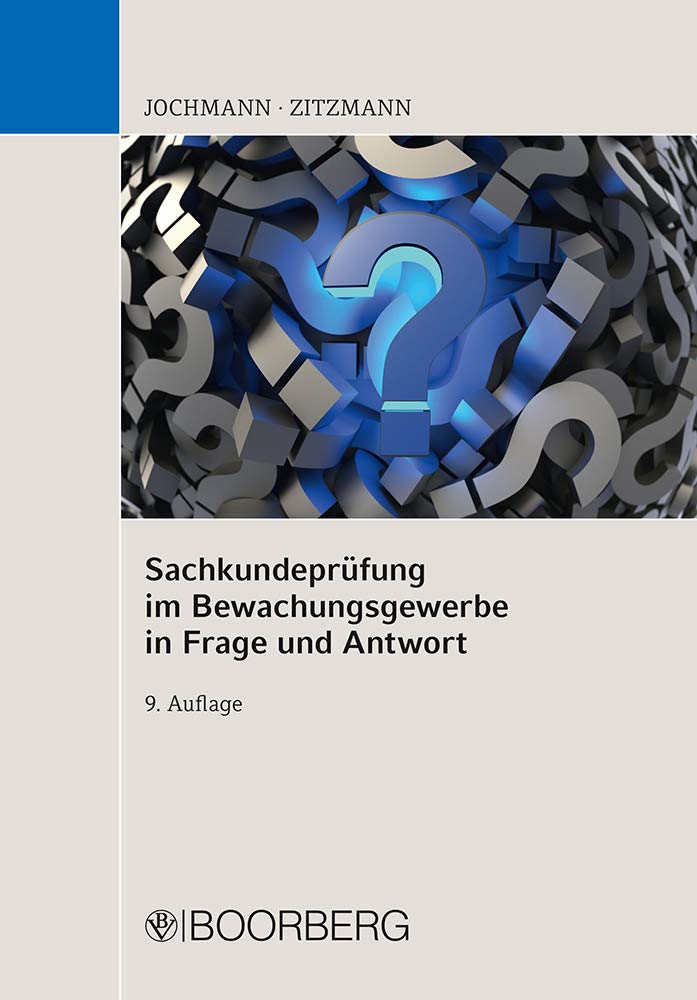 Sachkundeprüfung im Bewachungsgewerbe in Frage und Antwort Law