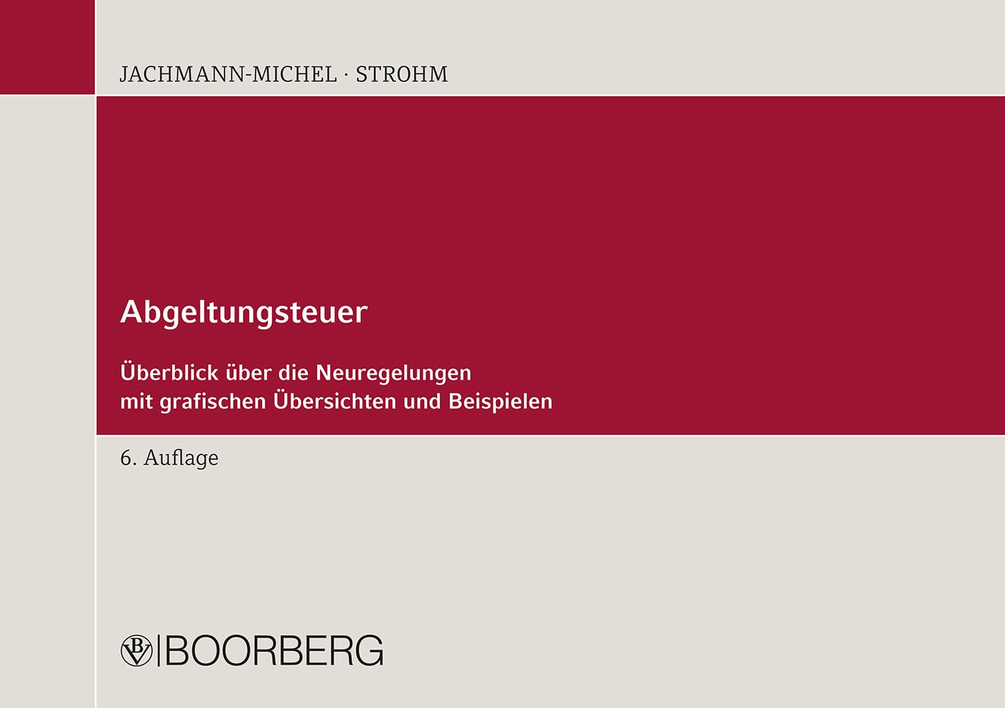 Abgeltungsteuer: Überblick über die Neuregelungen mit grafischen Übersichten und Beispielen, Stand: 1. November 2017 Law