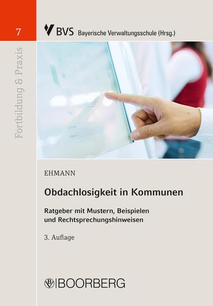 Obdachlosigkeit in Kommunen: Ratgeber mit Mustern, Beispielen und Rechtsprechungshinweisen (Fortbildung & Praxis) Law