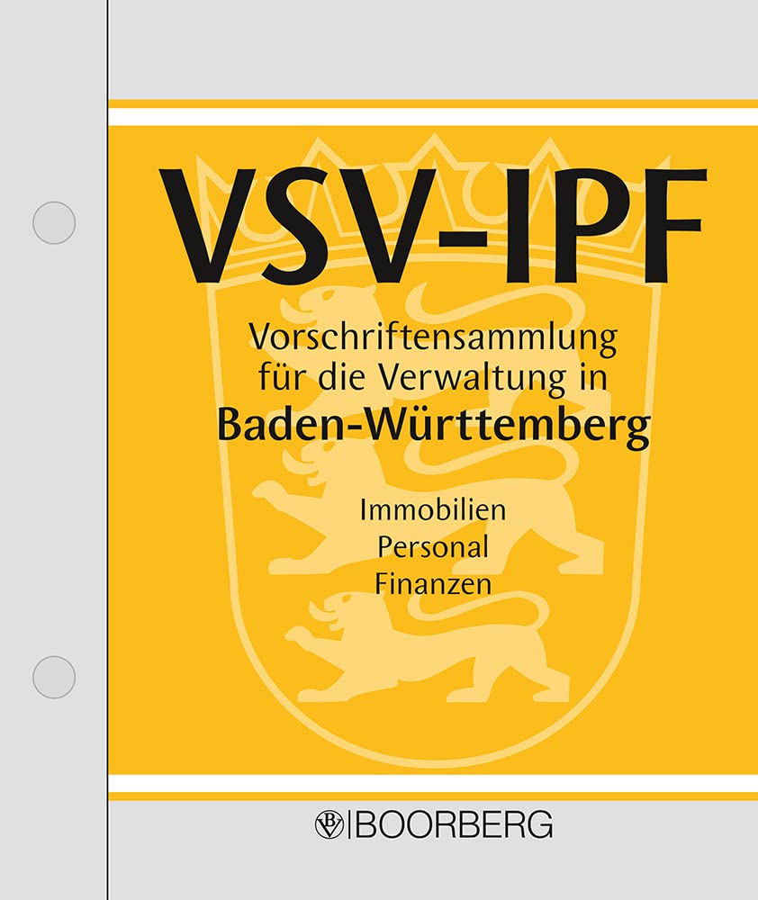 VSV-IPF - Vorschriftensammlung für die Verwaltung in Baden-Württemberg: Immobilien, Personal, Finanzen Law