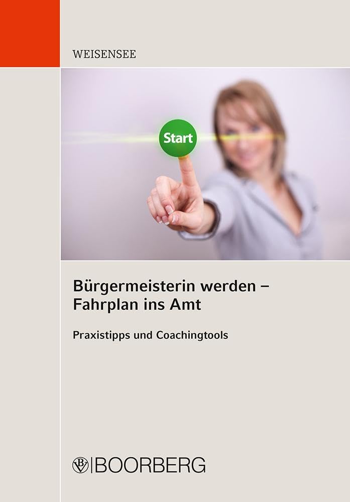 Bürgermeisterin werden - Fahrplan ins Amt Law